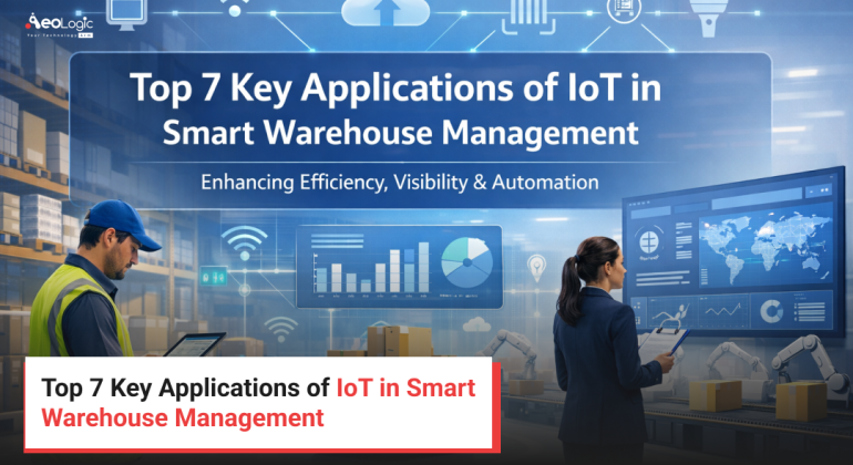 Top 7 Key Applications of IoT in Smart Warehouse Management